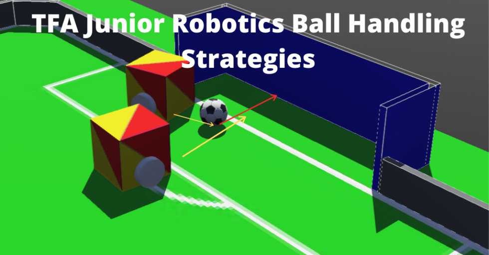 TFA Junior Robotics Ball Handling Strategies RCJ TFA Academy