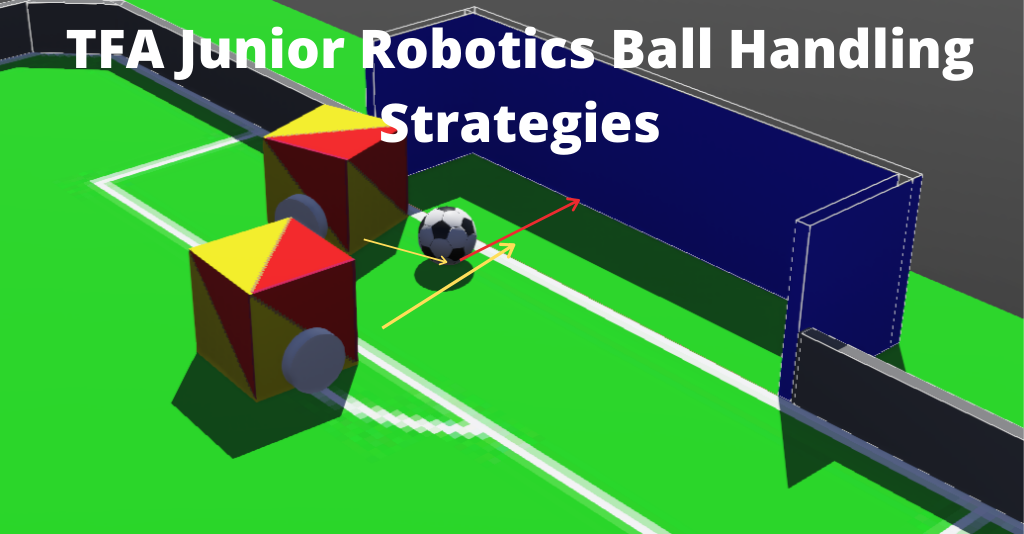 TFA Junior Robotics Ball Handling Strategies